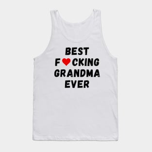 Best fucking grandma ever Tank Top